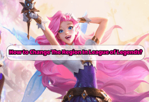 Comment changer la région dans League of Legends ?