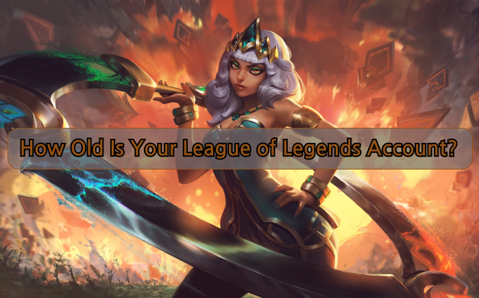 ¿Qué antigüedad tiene tu cuenta de League of Legends?