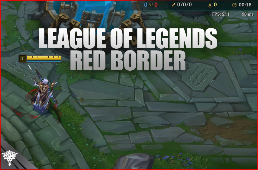 Roter Rand in League of Legends: Wie kann man das beheben?