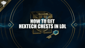 Hoe je Hextech-kisten in LoL krijgt