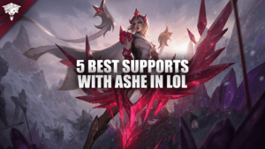 Les 5 meilleurs supports avec Ashe dans LoL