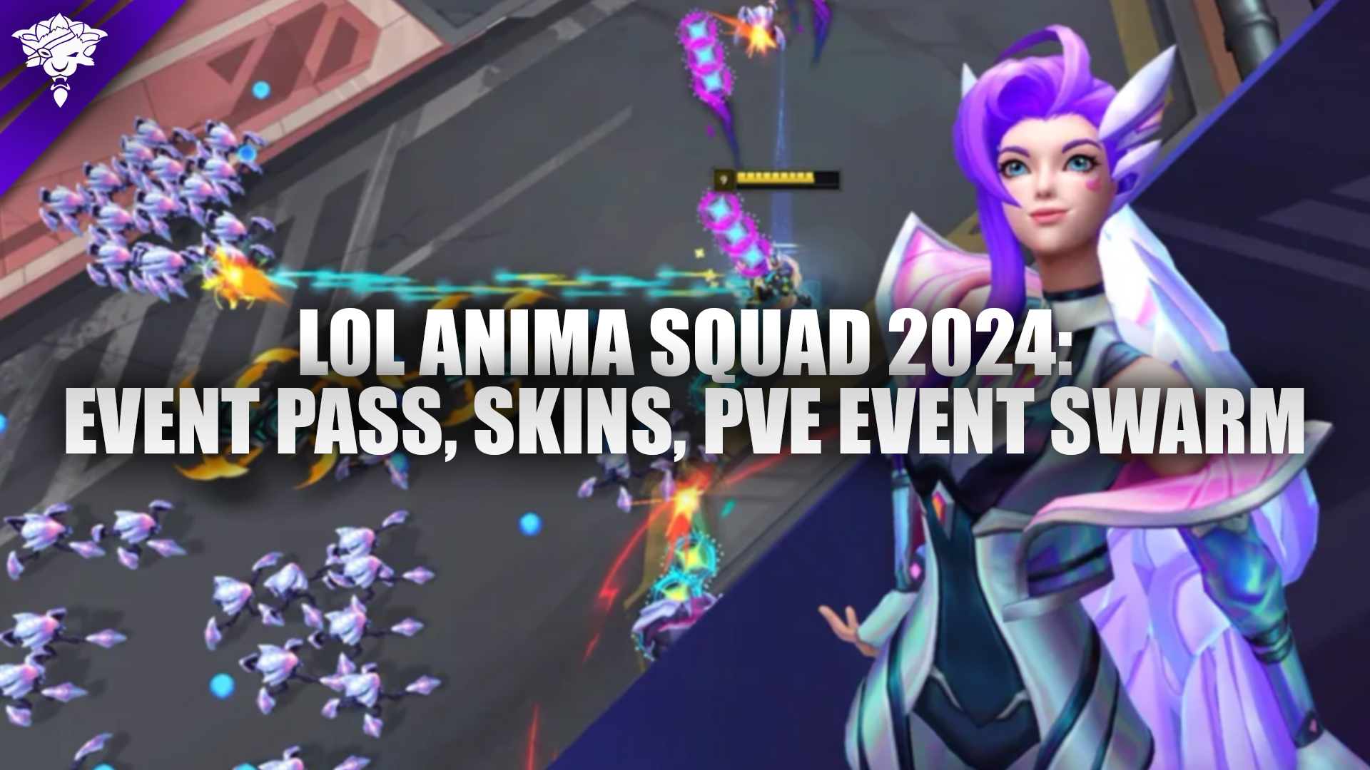 LoL Anima Squad 2024: Pase de evento, aspectos, evento PvE Swarm