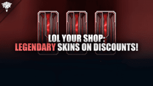 LoL Your Shop: Legendary Skins on Discounts!