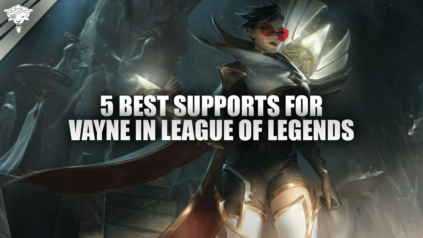 Los 5 mejores apoyos para Vayne en League of Legends