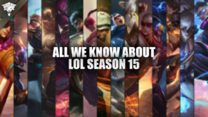 Tout ce que nous savons sur la saison 15 de LoL