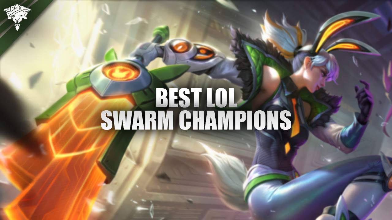 Meilleurs champions Swarm de LoL