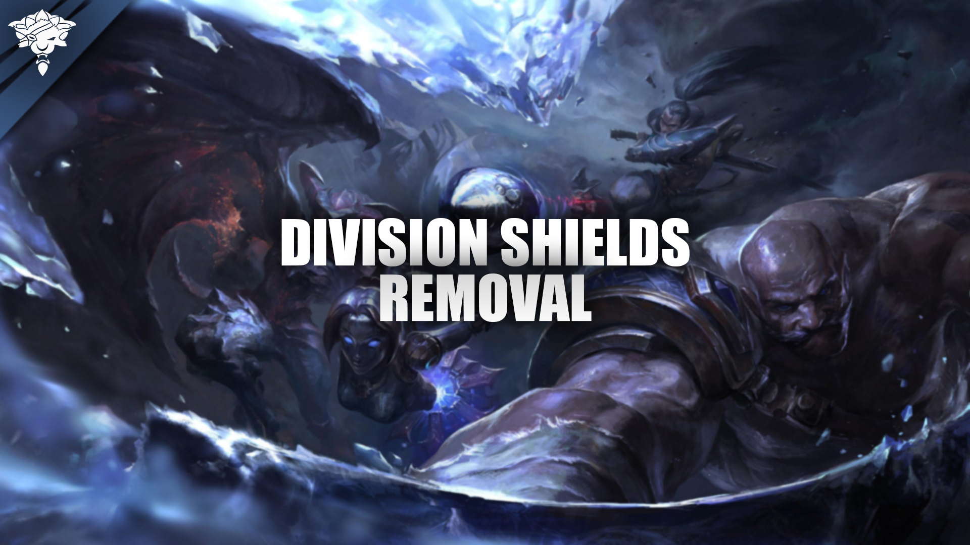 Division shields removal