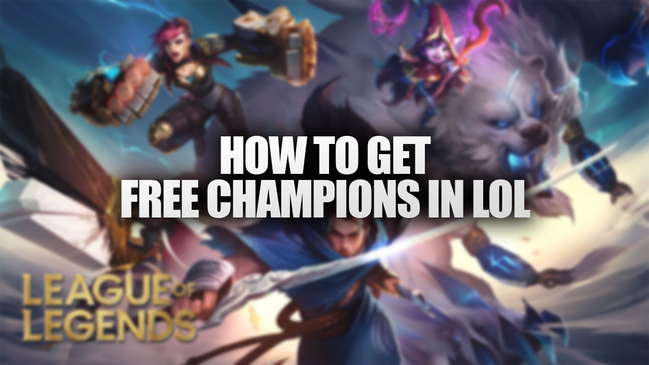 Wie man in lol kostenlose Champions bekommt