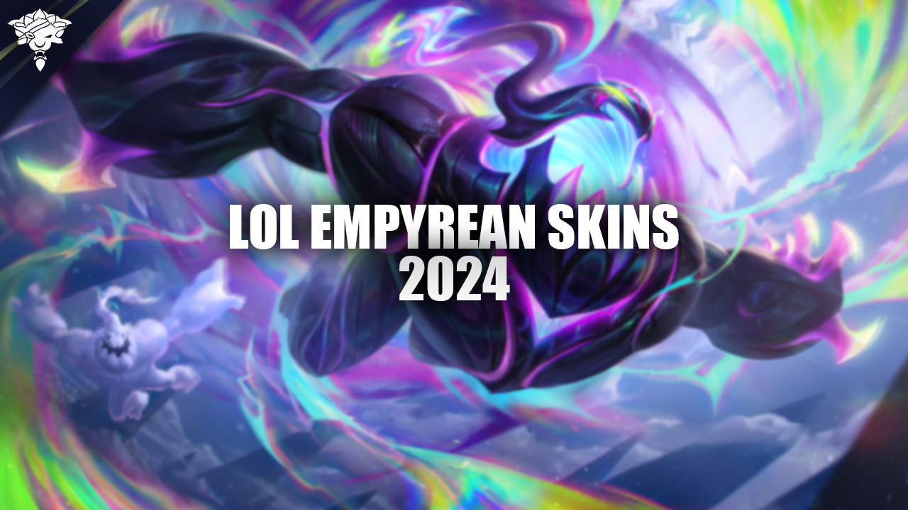 Skins Empyréens de LoL