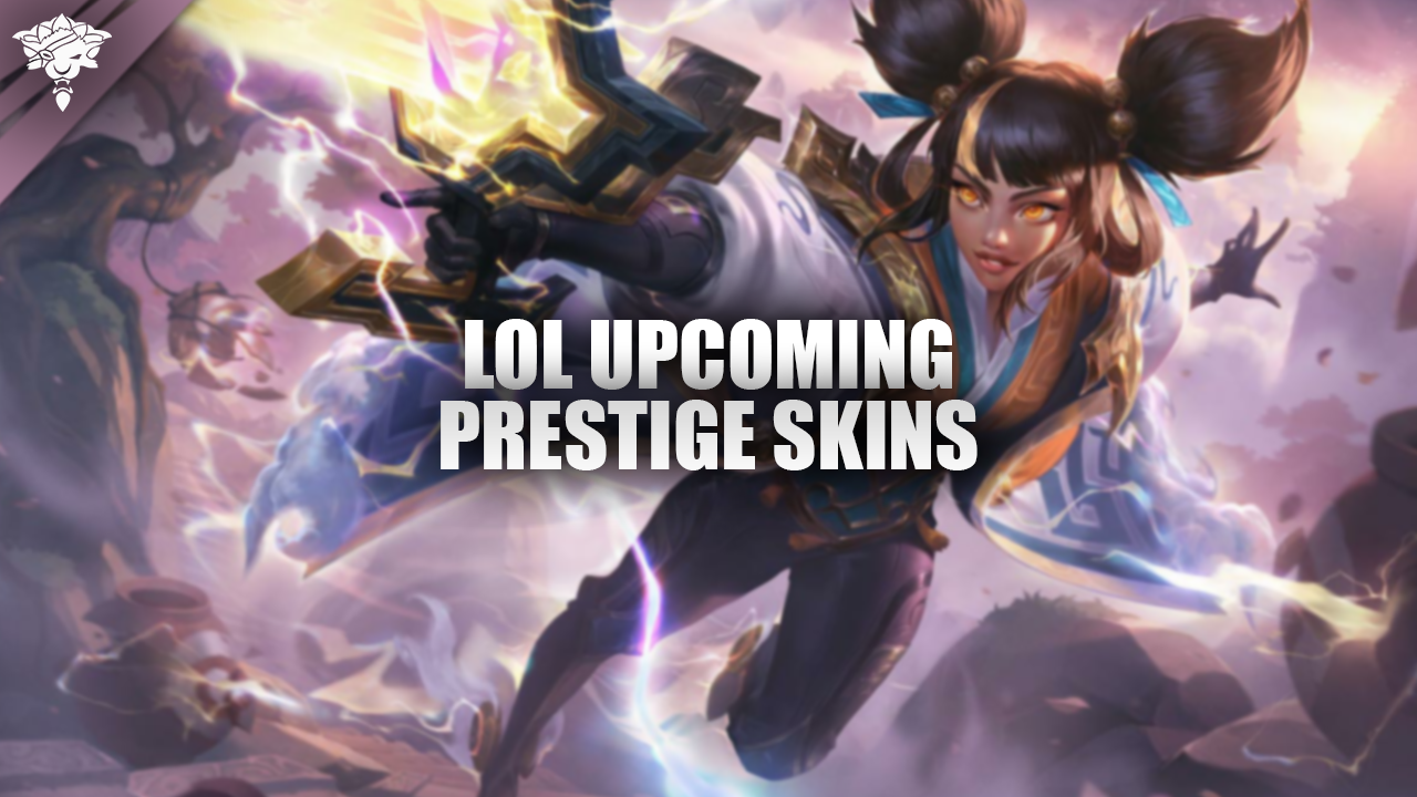 Prochains skins de prestige de LoL