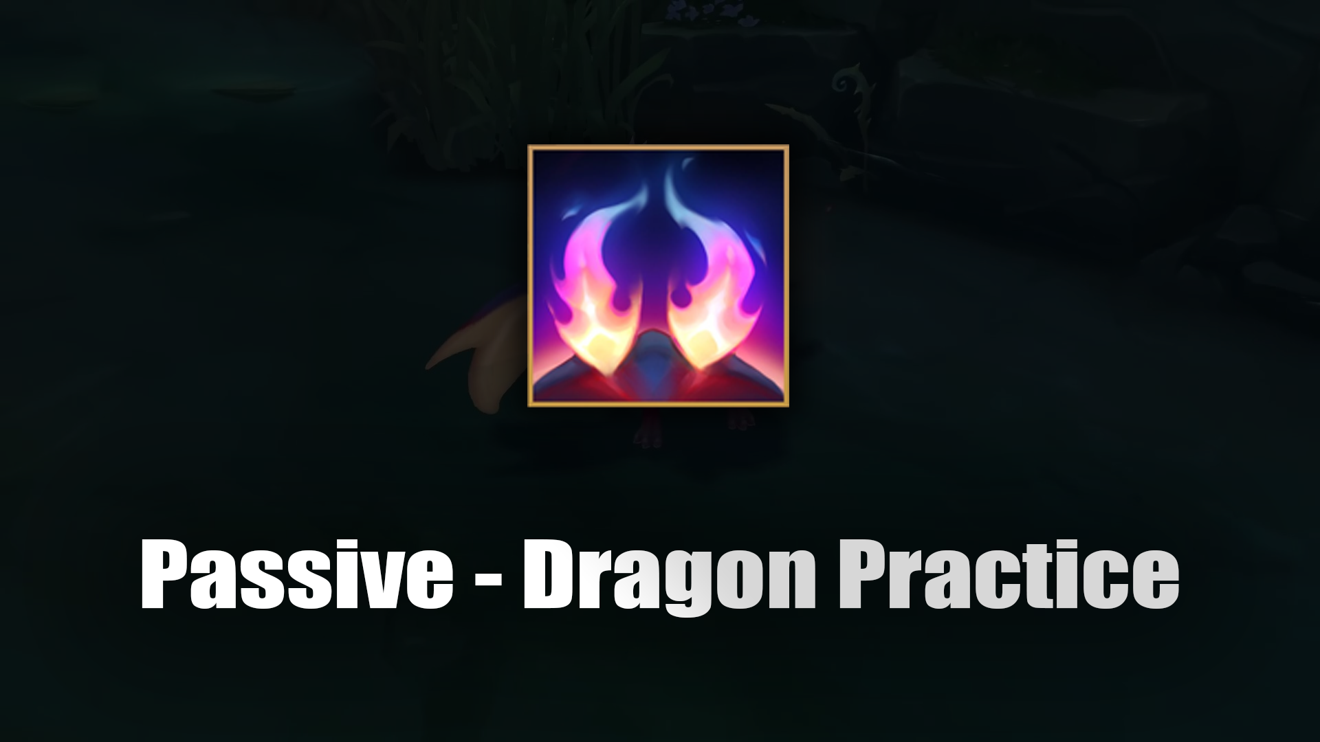 Smolder Passive - Dragon Practice