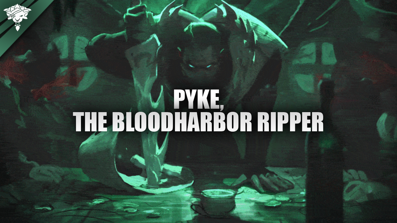 Pyke, the Bloodharbor Ripper