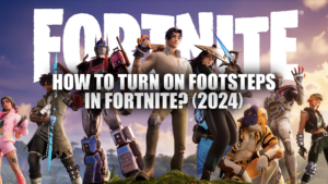 Wie schaltet man Schritte in Fortnite ein? (2025)